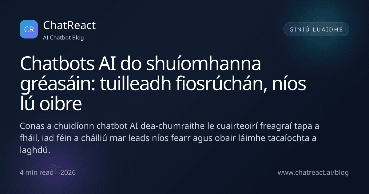 Léaráid d'alt faoi chatbot AI ar shuíomh gréasáin a chruthaíonn tuilleadh fiosrúchán le níos lú obair láimhe